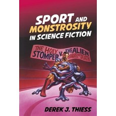 (영문도서) Sport and Monstrosity in Science Fiction Paperback, Liverpool University Press, English, 9781800854772