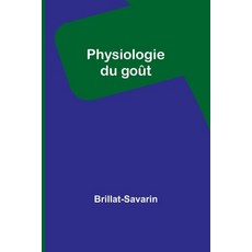 (영문도서) Physiologie du goût Paperback, Alpha Edition, English, 9789357385039