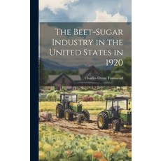 (영문도서) The Beet-sugar Industry in the United States in 1920 Hardcover, Legare Street Press, English, 9781019932094