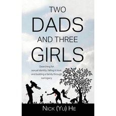 (영문도서) Two Dads and Three Girls: Searching for sexual identity falling in love and building a fami... Hardcover, GPS Real Estate Investement, English, 9781733969529