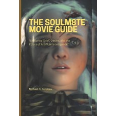 (영문도서)The Soulm8te ( 2026) Movie Guide: "Exploring Grief Desire and the Ethics of Ar... Paperback, Independently Published, English, 9798275951936