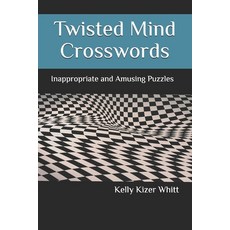 Twisted Mind Crosswords: Inappropriate and Amusing Puzzles Paperback, Independently Published, English, 9798699166503
