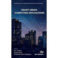 (영문도서) Smart Urban Computing Applications Hardcover, River Publishers, English, 9788770227490