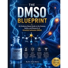 (영문도서)The Dmso Blueprint: An Evidence-Based Guide to the Science Safety and Research... Paperback, Independently Published, English, 9798187246151 Independently Published, English, 9798187246151