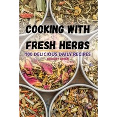 (영문도서) Cooking with Fresh Herbs Paperback, Gregory Green, English, 9781835784310