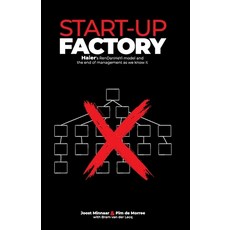 (영문도서) Start-up Factory: Haier's RenDanHeYi model and the end of management as we know it Paperback, Corporate Rebels Nederland ..., English, 9789083190396