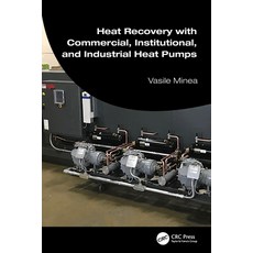 (영문도서)Heat Recovery with Commercial Institutional and Industrial Heat Pumps Paperback, CRC Press, English, 9781032389110 CRC Press, English, 9781032389110