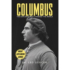 (영문도서) Columbus: The Explorer Who Changed The World Paperback, Independently Published, English, 9798340554659