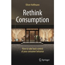 (英文圖書)Rethink Consumption: How to Take Back Control of Your Consumer Behavior 平裝版, Springer, 英文