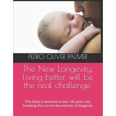 (영문도서) The New Longevity. Living better will be the real challenge.: This baby is dest... Paperback, Independently Published, English, 9798306072401