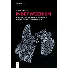 (英文圖書)Inbetweenism: Why Our Concepts Reach Their Limits When It Comes to Generative AI 精裝版, de Gruyter, 英文