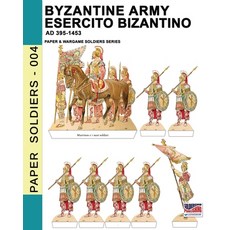 (영문도서) Byzantine army - Esercito bizantino AD 395-1453 Paperback, Luca Cristini Editore (Sold..., English, 9788893275125