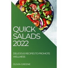(영문도서) Quick Salads 2022: Delicious Recipes to Promote Wellness Paperback, Olivia Greene, English, 9781804507452
