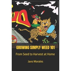 (英文圖書)Growing Simply Weed 101: From Seed to Harvest at Home 平裝版, Independently Published, 英文
