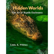 (英文圖書)Hidden Worlds the Art of Reptile Enclosures 平裝版, Independently Published, 英文