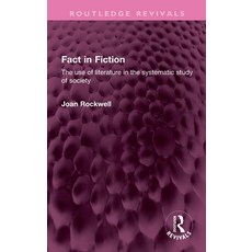 (영문도서) Fact in Fiction: The Use of Literature in the Systematic Study of Society Hardcover, Routledge, English, 9781032564487