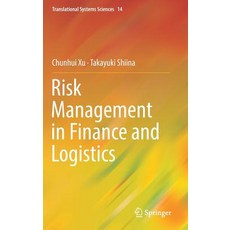 (영문도서) Risk Management in Finance and Logistics Hardcover, Springer, English, 9789811303166