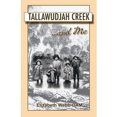 (영문도서) Tallawudjah Creek ... and Me Paperback, Nenge Books, English, 9780645959710