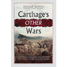 Carthage's Other Wars: Carthaginian Warfare Outside the 'punic Wars' Against Rome Hardcover, Pen & Sword Military, English, 9781781593578