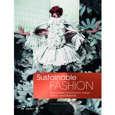 Sustainable Fashion: Responsible Consumption Design Fabrics and Materials Paperback, Promopress