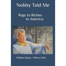 (영문도서)Nobby Told Me: Rags to Riches in America Paperback, Independently Published, English, 9798293365760