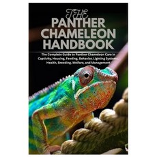 (영문도서)The Panther Chameleon Handbook: The Complete Guide to Panther Chameleon Care in... Paperback, Independently Published, English, 9798245304120