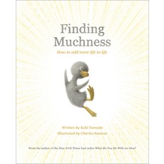 (영문도서) Finding Muchness: How to Add More Life to Life Hardcover, Compendium Publishing & Com..., English, 9781970147438
