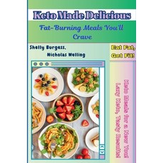 (영문도서)Keto Made Delicious: Fat-Burning Meals You'll Crave Paperback, Tatia Kvikvinia, English, 9798231942763