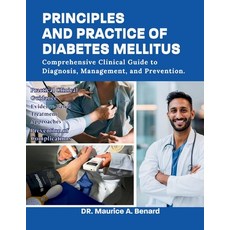 (영문도서)Principles and Practice of Diabetes Mellitus: Comprehensive Clinical Guide to Di... Paperback, Independently Published, English, 9798199113373 Independently Published, English, 9798199113373