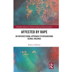 (영문도서)Affected by Rape: An Intersectional Approach to Researching Sexual Violence Hardcover, Routledge, English, 9781032751405 Routledge, English, 9781032751405