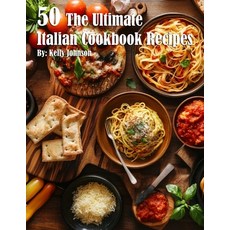 (영문도서) 50 The Ultimate Italian Cookbook Recipes Paperback, Marick Booster, English, 9798330583522