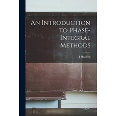 (영문도서) An Introduction to Phase-integral Methods Paperback, Hassell Street Press, English, 9781013401138