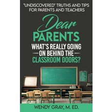 (영문도서) Dear Parents: What's Really Going On Behind The Classroom Doors? Paperback, Independently Published, English, 9798322639893