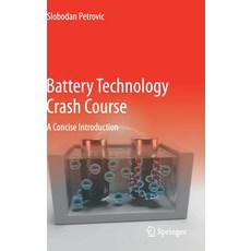 Battery Technology Crash Course: A Concise Introduction Hardcover, Springer, English, 9783030572686