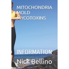 (영문도서)Mitochondria Mold Mycotoxins: Information Paperback, Independently Published, English, 9798242884502