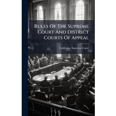 (영문도서)Rules Of The Supreme Court And District Courts Of Appeal Hardcover, Hutson Street Press, English, 9781024784855