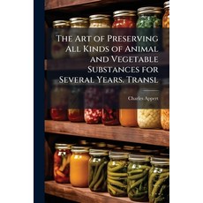 (英文圖書)The Art of Preserving All Kinds of Animal and Vegetable Substances for Several Y... 平裝版, Hutson Street Press, 英文