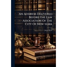 (영문도서)An Address Delivered Before The Law Association Of The City Of New-york: October... Paperback, Nabu Press, English, 9781179063713