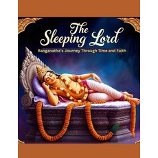 (영문도서) The Sleeping Lord: Ranganatha's Journey Through Time and Faith Paperback, Independently Published, English, 9798342451949
