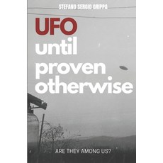 (영문도서) UFO Until proven otherwise: Are they among us? Paperback, Independently Published, English, 9798851027161