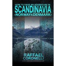 (영문도서) How to Have an Adventure in Scandinavia: Norway & Denmark Paperback, Independently Published, English, 9798845988652