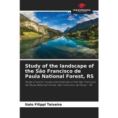 (영문도서)Study of the landscape of the São Francisco de Paula National Forest RS Paperback, Our Knowledge Publishing, English, 9786209565830 Our Knowledge Publishing, English, 9786209565830