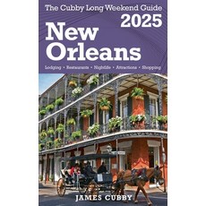 (영문도서) NEW ORLEANS The Cubby 2025 Long Weekend Guide Paperback, James Cubby, English, 9798230019343