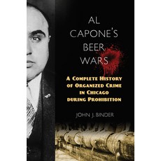(영문도서) Al Capone's Beer Wars: A Complete History of Organized Crime in Chicago During Prohibition Paperback, Prometheus Books, English, 9781633888326