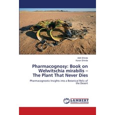 (영문도서)Pharmacognosy: Book on Welwitschia mirabilis - The Plant That Never Dies Paperback, LAP Lambert Academic Publis..., English, 9786208453732