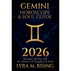(영문도서)Gemini Horoscope & Soul Guide for 2026: Messages Mirrors and the Alchemy of Th... Paperback, Lyra M. Rising, English, 9798231221097