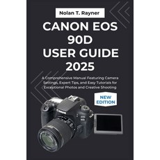 (英文圖書)Canon EOS 90D User Guide 2025: A Comprehensive Manual Featuring Camera Settings ... 平裝版, Independently Published, 英文