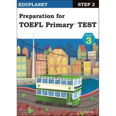 Preparation for TOEFL Primary Test Book 3, 에듀플래닛