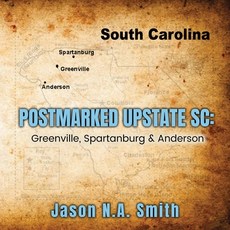 (영문도서)Postmarked Upstate SC Paperback, Jason N.a Smith, English, 9798892286923