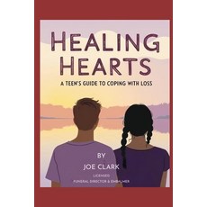 (英文圖書)Healing Hearts: A Teen's Guide To Coping With Loss 平裝版, Independently Published, 英文